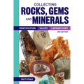Collecting Rocks, Gems and Minerals: Identification, Values and Lapidary Uses