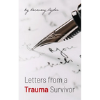 Letters from a Trauma Survivor