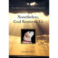 Nonetheless, God Retrieves Us: What a Yellow Lab Taught Me about Retrieval Spirituality