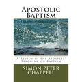 Apostolic Baptism: A Review of the Apostles' Teaching on Baptism