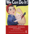 Feminist Animal Studies: Theories, Practices, Politics