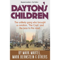 Dayton's Children: The unlikely gang who brought us aviation, "the Cash" and the keys to the road.