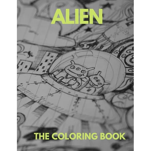 Alien the Coloring Book: The Coloring Book for all .