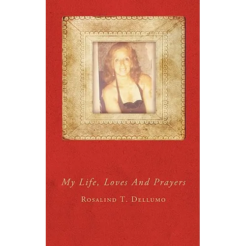 My Life, Loves And Prayers