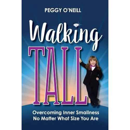 Walking Tall: Overcoming Inner Smallness, No Matter What Size You Are