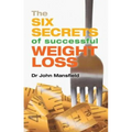 The Six Secrets of Successful Weight Loss