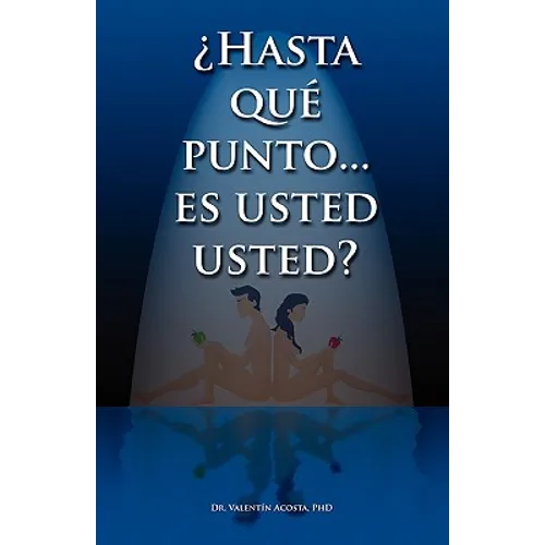 Hasta Que Punto. Es Usted Usted...?
