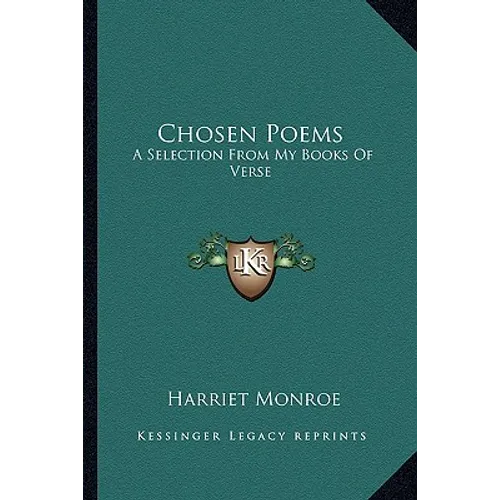 Chosen Poems: A Selection From My Books Of Verse