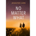 No Matter What