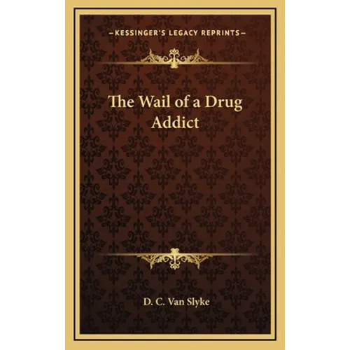 The Wail of a Drug Addict
