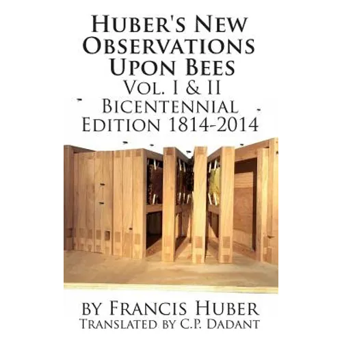 Huber's New Observations Upon Bees The Complete Volumes I & II