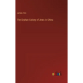 The Orphan Colony of Jews in China