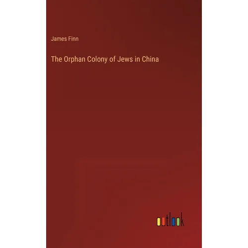 The Orphan Colony of Jews in China