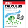 Make: Calculus: Build Models to Learn, Visualize, and Explore
