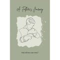 A Father's Journey: Dad, tell me your story?