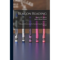 Beacon Reading: A Manual Of Instructions For Teachers Using The Beacon Readers