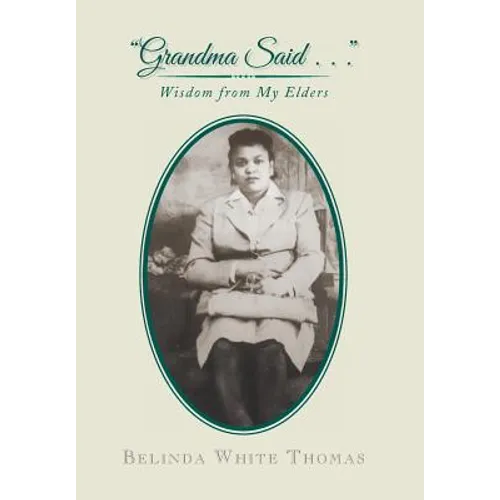 "Grandma Said . . .": Wisdom from My Elders