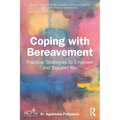 Coping with Bereavement: Practical Strategies to Empower and Support You