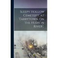 Sleepy Hollow Cemetery, at Tarrytown, on the Hudson River ..
