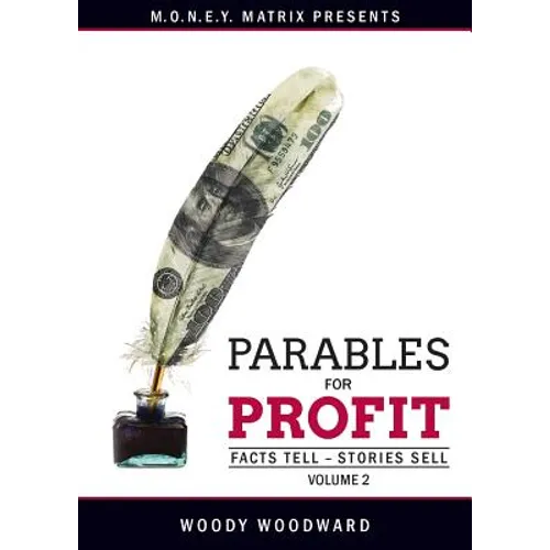 Parables for Profit Vol. 2: Facts Tell - Stories Sell