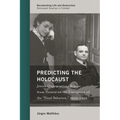 Predicting the Holocaust: Jewish Organizations Report from Geneva on the Emergence of the "Final Solution," 1939-1942
