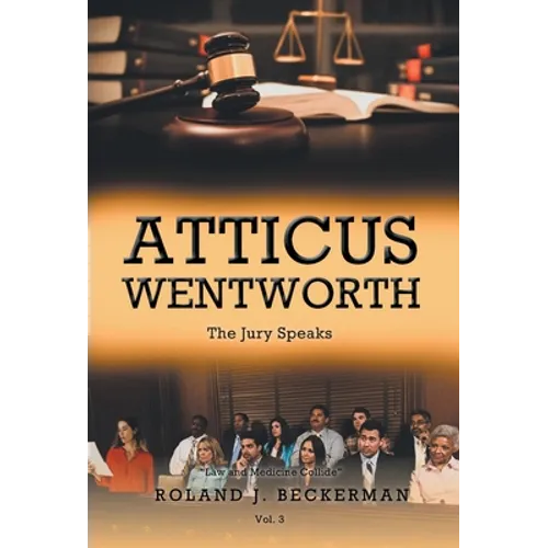 Atticus Wentworth: The Jury Speaks