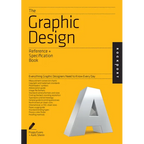 The Graphic Design Reference & Specification Book: Everything Graphic Designers Need to Know Every Day