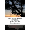 The Revelation of John: Four Views