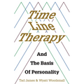 Time Line Therapy and the Basis of Personality