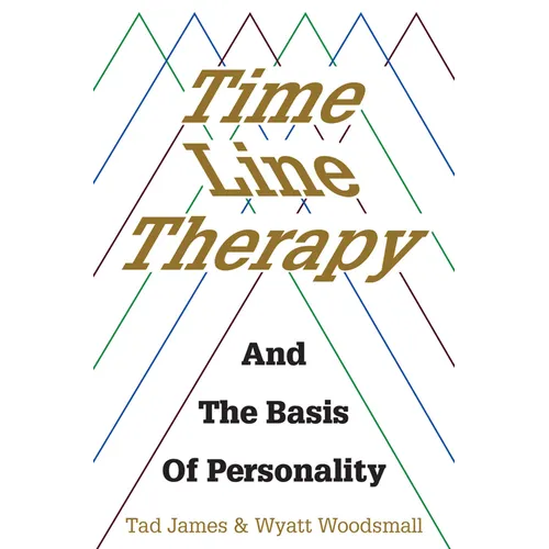 Time Line Therapy and the Basis of Personality