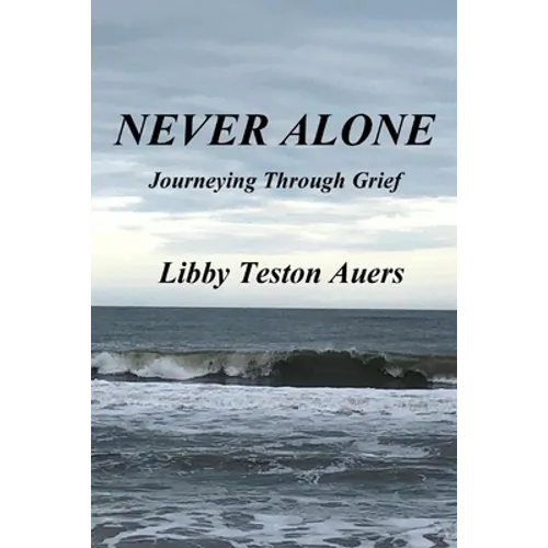 Never Alone: Journeying Through Grief