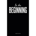 In the Beginning