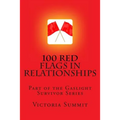 100 Red Flags in Relationships: Spot Liars, Cheaters and Con Artists Before They Spot You!
