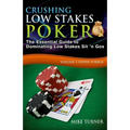 Crushing Low Stakes Poker: The Essential Guide to Dominating Low Stakes Sit 'n Gos, Volume 3: Hyper Turbos