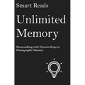 Unlimited Memory: Moonwalking with Einstein Steps to Photographic Memory
