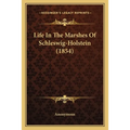 Life In The Marshes Of Schleswig-Holstein (1854)