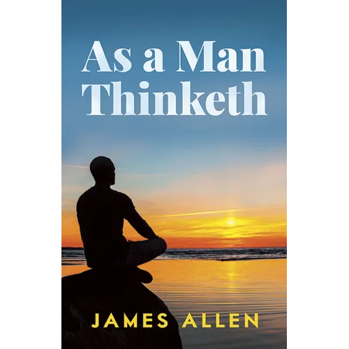 As a Man Thinketh