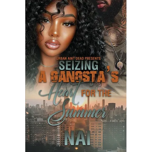 Seizing A Gangsta's Heart For The Summer