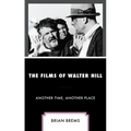 The Films of Walter Hill: Another Time, Another Place