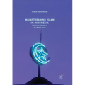 Mainstreaming Islam in Indonesia: Television, Identity, and the Middle Class