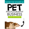 How to Start a Pet Photography Business