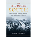 Indicted South: Public Criticism, Southern Inferiority, and the Politics of Whiteness