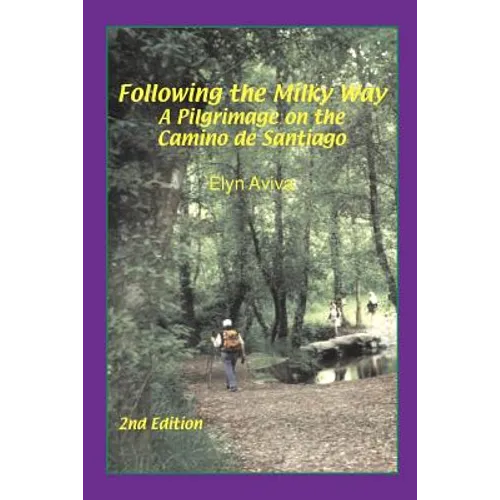 Following the Milky Way: A Pilgrimage on the Camino de Santiago