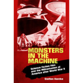 Monsters in the Machine: Science Fiction Film and the Militarization of America After World War II