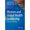 Women and Global Health Leadership: Power and Transformation