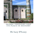 Arabic Thought and its Place in History
