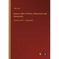 Beacon Lights of History: Renaissance and Reformation: Volume 3, Part 2 - in large print