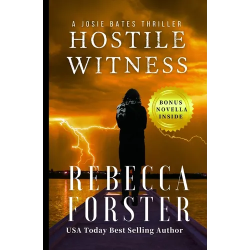 Hostile Witness: A Josie Bates Thriller