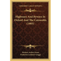 Highways And Byways In Oxford And The Cotswolds (1905)