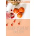 Controlling Diabetes Naturally: Life changing habits to prevent and reverse diabetes naturally.